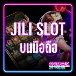 JILI Slot บนมือถือ